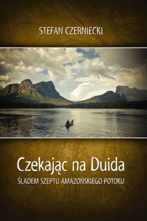 Czekając na Duida – Stefan Czerniecki