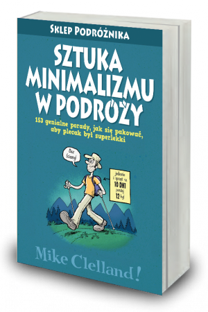 Sztuka minimalizmu w podróży -Mike Clelland