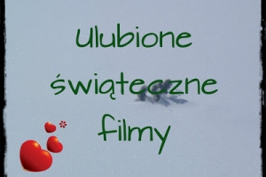 Blogmas: dzień 8 - ulubione świąteczne filmy. ;)